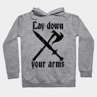 Lay Down Your Arms Hoodie